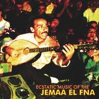 Various Artists - Ecstatic Music of the Jemaa El Fna