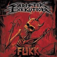 Sadistik Exekution - Fukk
