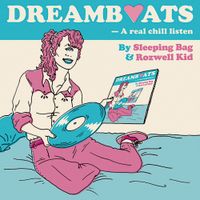 Sleeping Bag & Rozwell Kid - Dreamboats