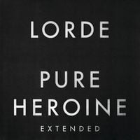 Lorde - Pure Heroine (Extended)