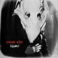 Sigur R&oacute;s - &Iacute;sjaki