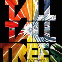 Tall Tall Trees - Moment