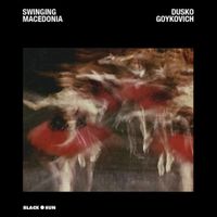 Dusko Goykovich - Swinging Macedonia