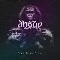The Dhaze - Deaf Dumb Blind