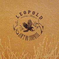 Leopold and His Fiction - Ain't No Surprise