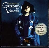 Guided by Voices - The Best of Guided by Voices: Human Amusements at Hourly Rates