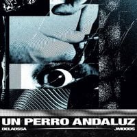 Delaossa & J.Moods - Un Perro Andaluz