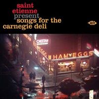 Various Artists - Saint Etienne Present Songs For The Carnegie Deli