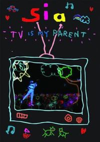 Sia - TV Is My Parent