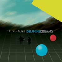 ロフト Tapes - Delphine Dreams