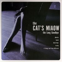 The Cat's Miaow - The Long Goodbye