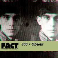 Objekt - FACT Mix 300