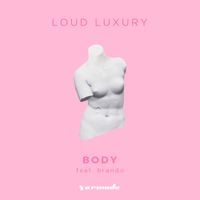 Loud Luxury - Body
