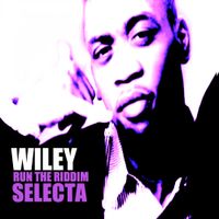 Wiley - Run The Riddim Selecta