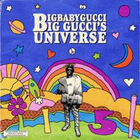 BIGBABYGUCCI - Gucci's Universe