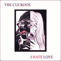 The Cuckoos - I Hate Love