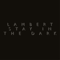 Lambert - Stay in the Dark