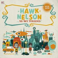 Hawk Nelson - Hawk Nelson Is My Friend: Special Edition