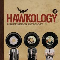 Hawk Nelson - Hawkology: A Hawk Nelson Anthology
