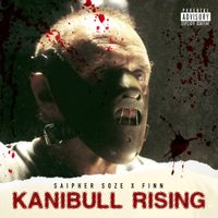 Saipher Soze & Finn - Kanibull Rising
