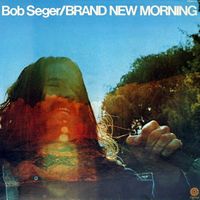 Bob Seger - Brand New Morning