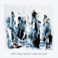 Patti Yang Group - War on Love