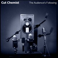Cut Chemist - The Audience's Following