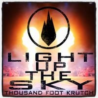 Thousand Foot Krutch - Light Up The Sky