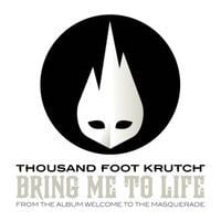 Thousand Foot Krutch - Bring Me To Life