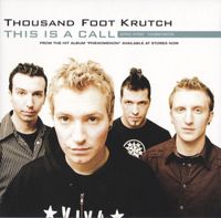 Thousand Foot Krutch - This is a Call