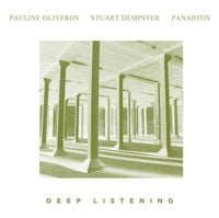 Pauline Oliveros / Stuart Dempster / Panaiotis - Deep Listening