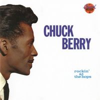 Chuck Berry - Rockin' at the Hops