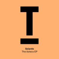 Solardo - The Aztecs