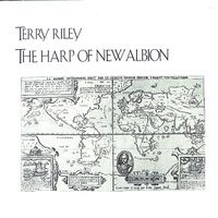 Terry Riley - The Harp of New Albion