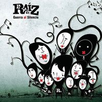 La Ra&iacute;z - Guerra al Silencio
