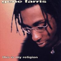 Gene Farris - This Is My Religion