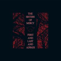 The Sisters of Mercy - First Last And Always [Reissue]