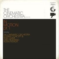The Cinematic Orchestra - The Cinematic Orchestra presents In Motion #1