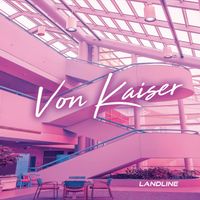 Von Kaiser - Landline