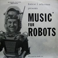 Forrest J. Ackerman - Music for Robots