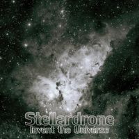 Stellardrone - Invent the Universe
