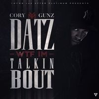 Cory Gunz - Dats WTF Im Talkin Bout