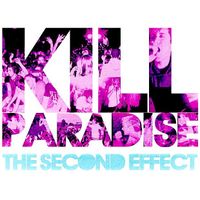 Kill Paradise - The Second Effect