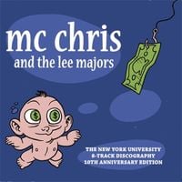 MC Chris & The Lee Majors - The New York University 8-Track Discography 10th Anniversary Edition