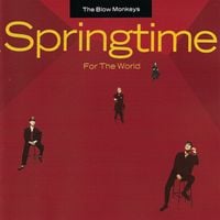 The Blow Monkeys - Springtime For The World