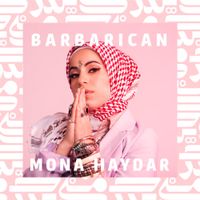 Mona Haydar - Barbarican