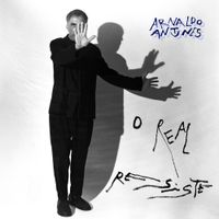 Arnaldo Antunes - O Real Resiste