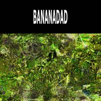 Bananadad - Bananadad