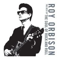Roy Orbison - The Soul of Rock and Roll