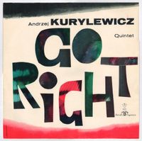 Andrzej Kurylewicz Quintet - Go Right